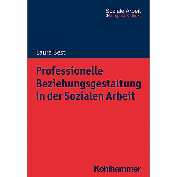 Professionelle Beziehungsgestaltung in der Sozialen Arbeit, Laura Best