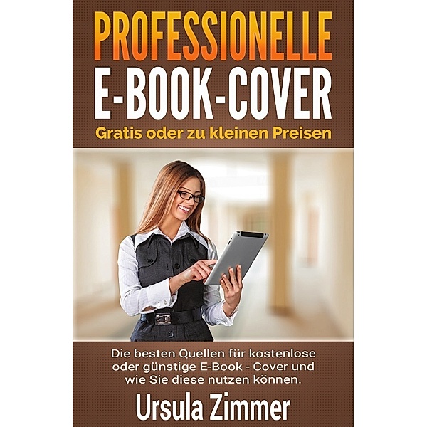 Professionelle E-Book-Cover: gratis oder zu kleinen Preisen, Ursula Zimmer
