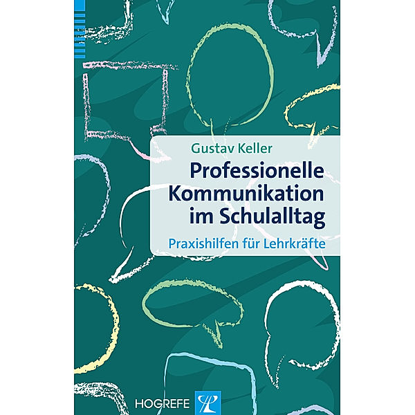 Professionelle Kommunikation im Schulalltag, Gustav Keller