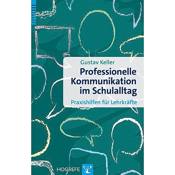 Professionelle Kommunikation im Schulalltag, Gustav Keller