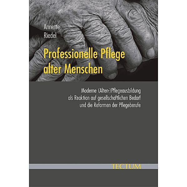 Professionelle Pflege alter Menschen, Annette Riedel