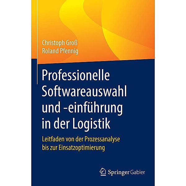 Professionelle Softwareauswahl und -einführung in der Logistik, Christoph Groß, Roland Pfennig