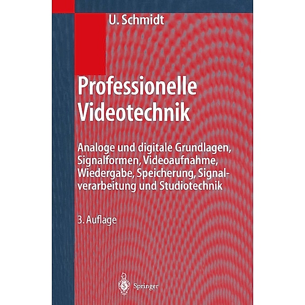 Professionelle Videotechnik, Ulrich Schmidt