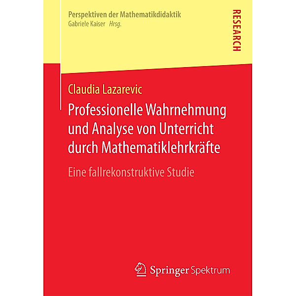 Professionelle Wahrnehmung und Analyse von Unterricht durch Mathematiklehrkräfte, Claudia Lazarevic