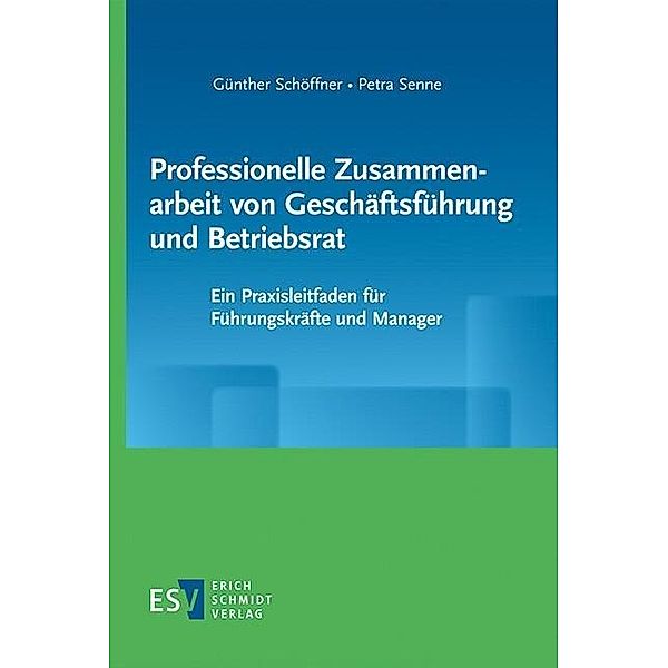 Professionelle Zusammenarbeit von Geschäftsführung und Betriebsrat, Günther Schöffner, Petra Senne