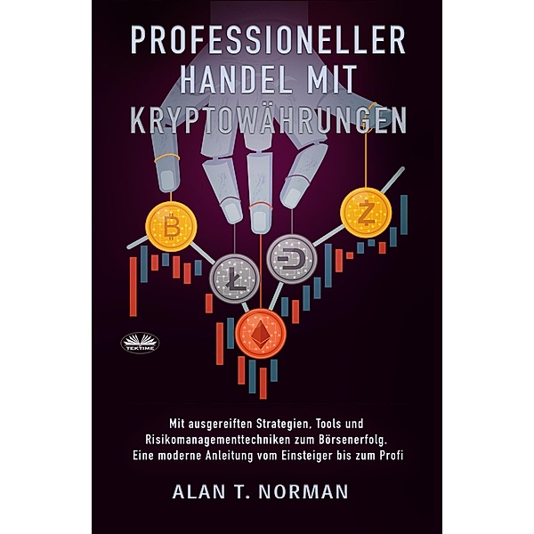 Professioneller Handel Mit  Kryptowährungen, Alan T. Norman