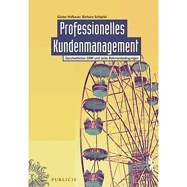 Professionelles Kundenmanagement, Günter Hofbauer, Barbara Schöpfel