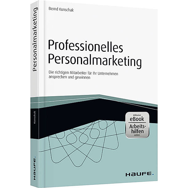 Professionelles Personalmarketing - Inkl. eBook & Arbeitshilfen online, Bernd Konschak