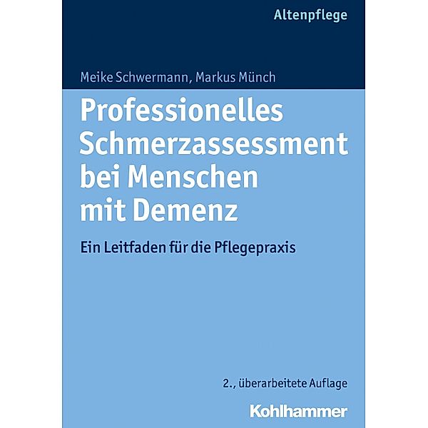 Professionelles Schmerzassessment bei Menschen mit Demenz, Meike Schwermann, Markus Münch