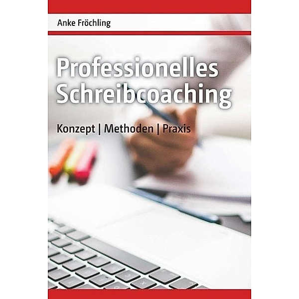 Professionelles Schreibcoaching, Anke Fröchling
