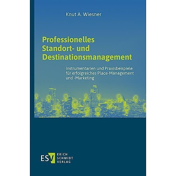 Professionelles Standort- und Destinationsmanagement, Knut A. Wiesner