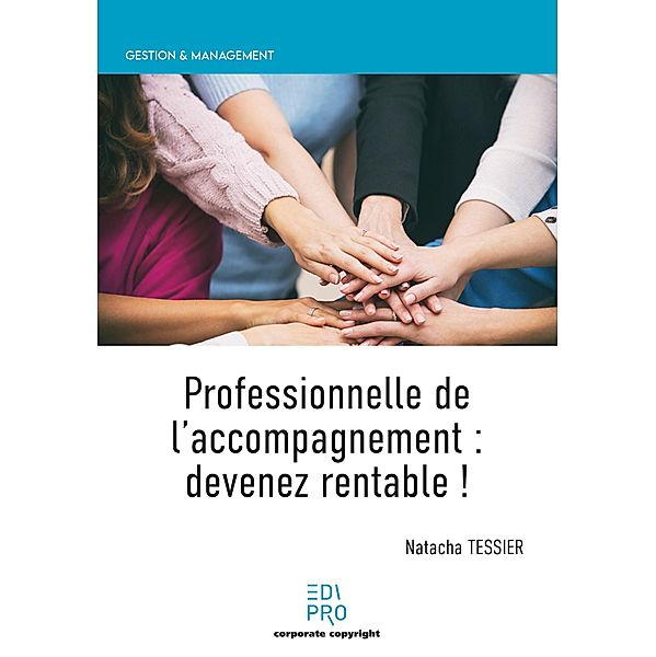 Professionnelles de l'accompagnement : devenez rentable !, Natacha Tessier