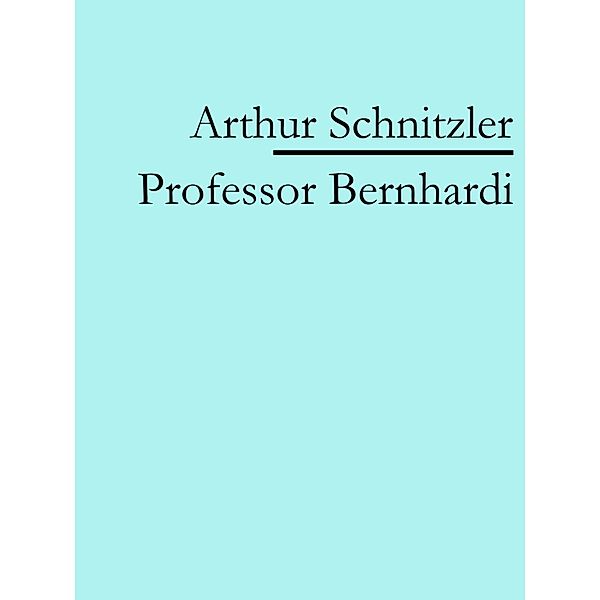 Professor Bernhardi, Arthur Schnitzler