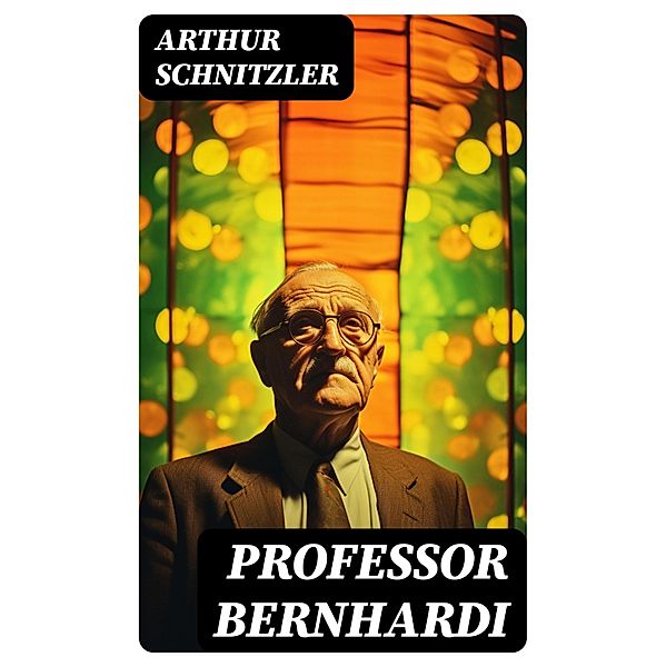 Professor Bernhardi, Arthur Schnitzler