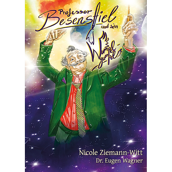 Professor Besenstiel und sein Wumpelgumpel, Nicole Ziemann-Witt