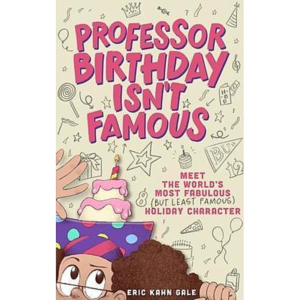 Professor Birthday Isn't Famous / Birthday University Press, Eric Gale