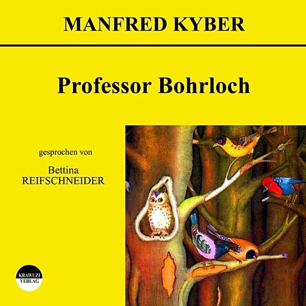 Professor Bohrloch, Manfred Kyber