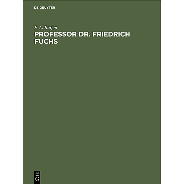 Professor Dr. Friedrich Fuchs, F. A. Ratjen