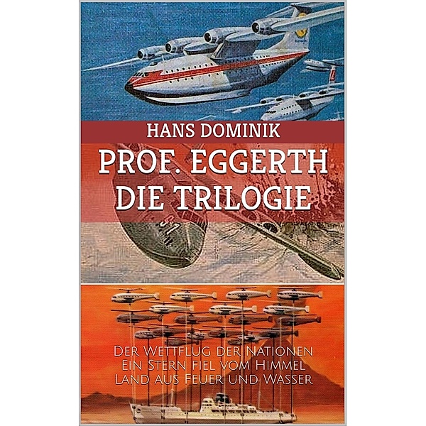 Professor Eggerth - Die Trilogie, Hans Dominik