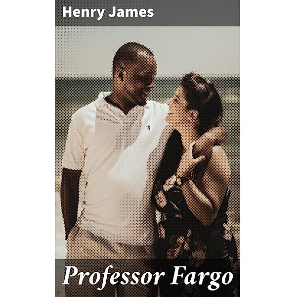 Professor Fargo, Henry James