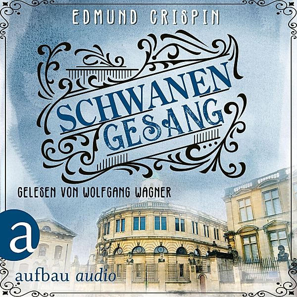 Professor Gervase Fen ermittelt - 4 - Schwanengesang, Edmund Crispin