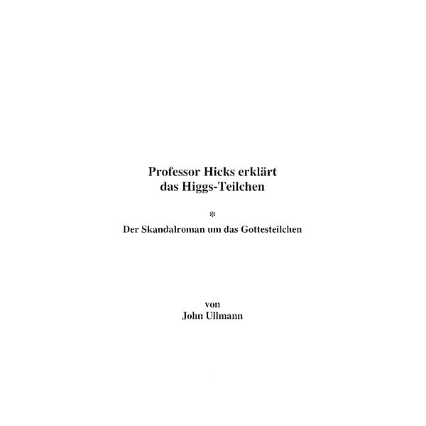 Professor Hicks erklärt das Higgs-Teilchen, John Ullmann