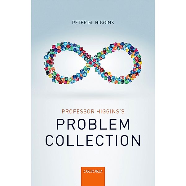 Professor Higgins's Problem Collection, Peter M. Higgins