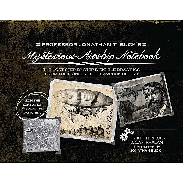 Professor Jonathan T. Buck's Mysterious Airship Notebook, Keith Riegert, Samuel Kaplan