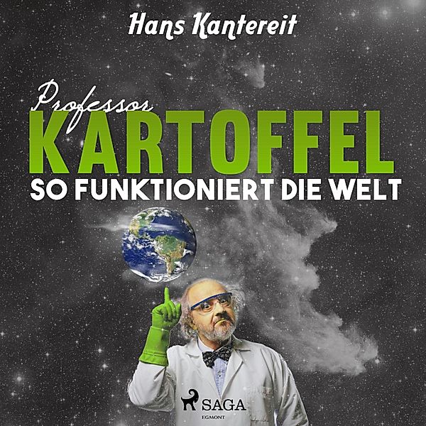 Professor Kartoffel - So funktioniert die Welt (Ungekürzt), Hans Kantereit