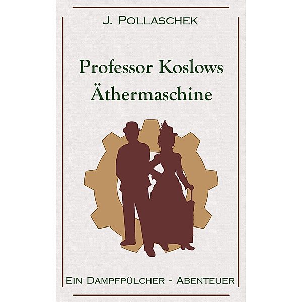 Professor Koslows Äthermaschine, J. Pollaschek