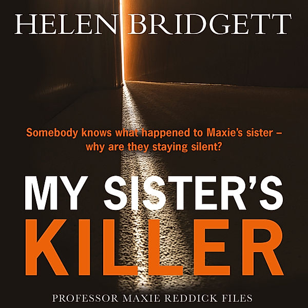 Professor Maxie Reddick - 3 - My Sister's Killer, Helen Bridgett