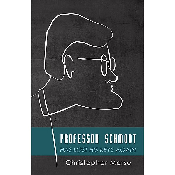 Professor Schmoot Has Lost His Keys Again, Christopher Morse