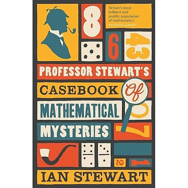 Professor Stewart's Casebook of Mathematical Mysteries, Ian Stewart