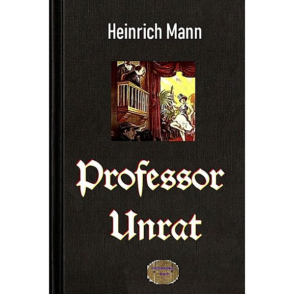 Professor Unrat, Heinrich Mann