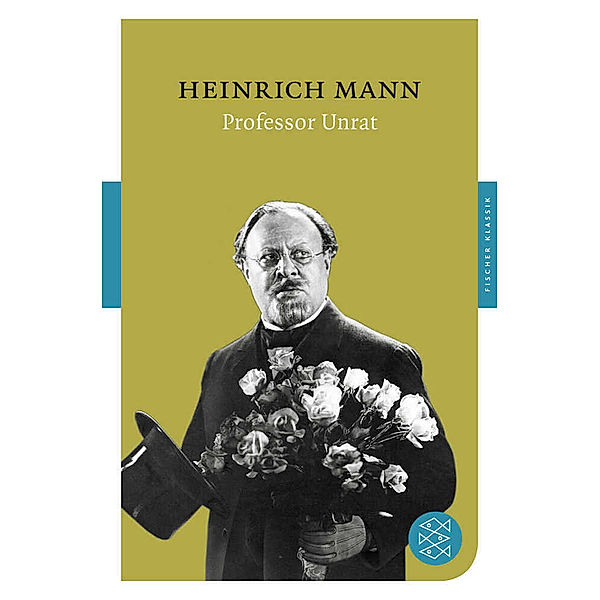 Professor Unrat oder Das Ende eines Tyrannen, Heinrich Mann