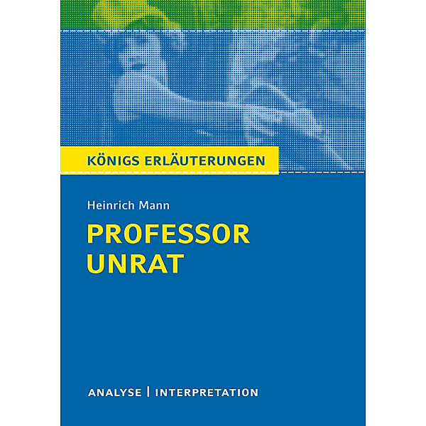 Professor Unrat von Heinrich Mann, Heinrich Mann