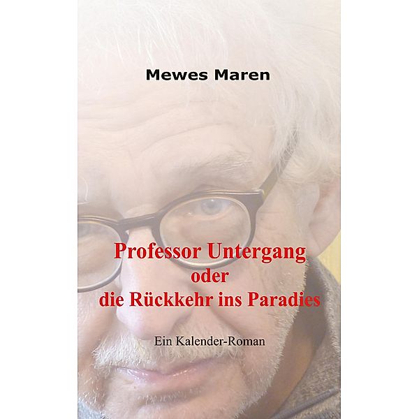 Professor Untergang oder die Rückkehr ins Paradies, Mewes Maren
