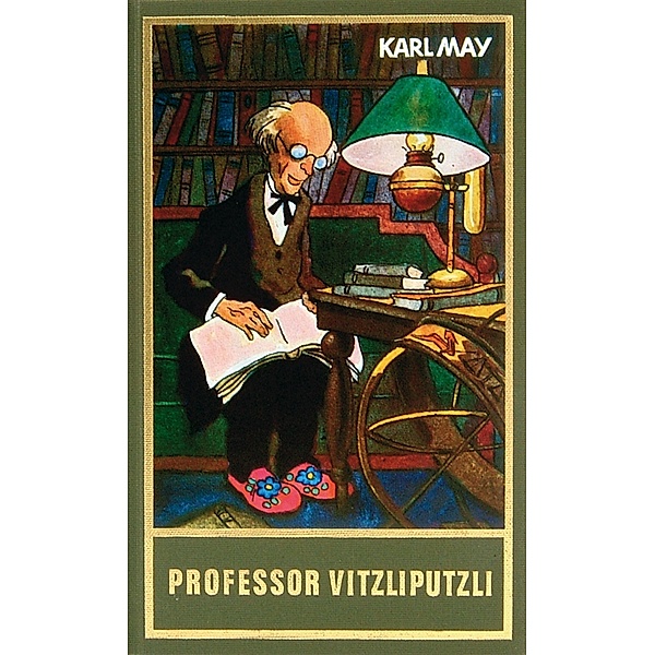 Professor Vitzliputzli / Karl Mays Gesammelte Werke Bd.47, Karl May