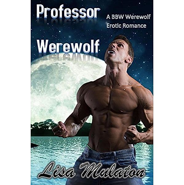 Professor Werewolf: A BBW Erotic Romance, Lisa Mulaton