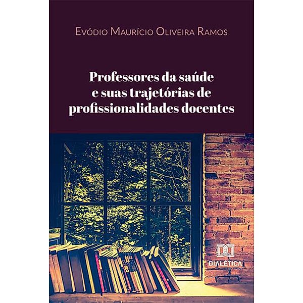Professores da saúde e suas trajetórias de profissionalidades docentes, Evódio Maurício Oliveira Ramos