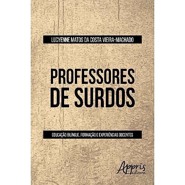 Professores de surdos / Educação e Pedagogia, Lucyenne Matos Costa Vieira da Machado