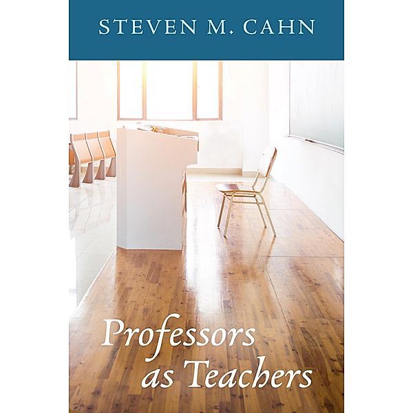 Professors as Teachers, Steven M. Cahn