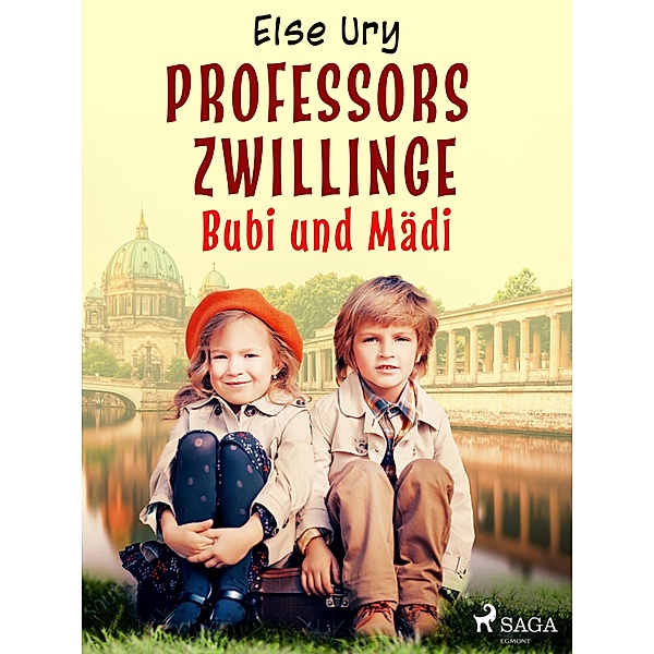 Professors Zwillinge - Bubi und Mädi / 1 Bd.1, Else Ury