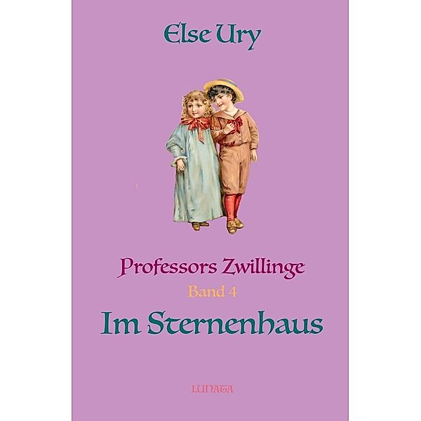 Professors Zwillinge im Sternenhaus, Else Ury