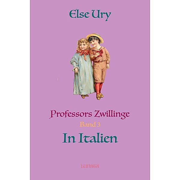 Professors Zwillinge in Italien, Else Ury