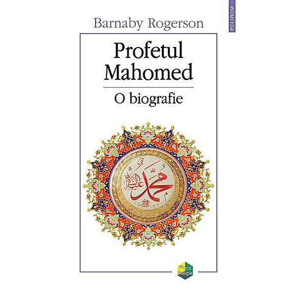 Profetul Mahomed: o biografie / Plural, Barnaby Rogerson