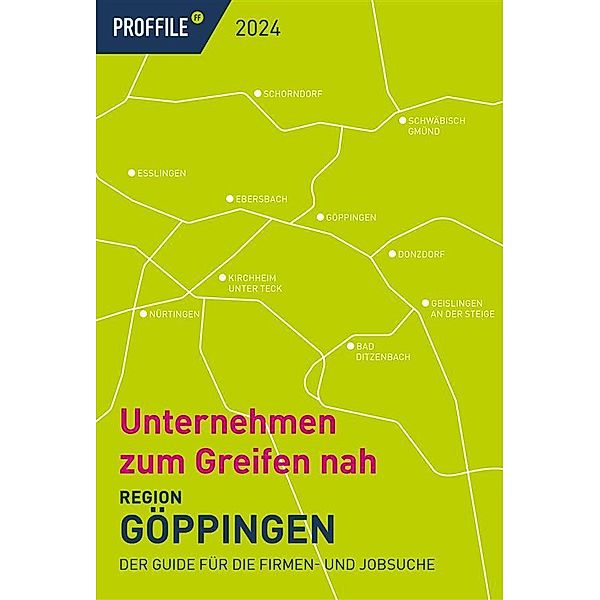 PROFFILE Firmenguide 2024 Region Göppingen, Proffile Firmenguide