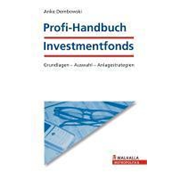 Profi-Handbuch Investmentfonds, Anke Dembowski