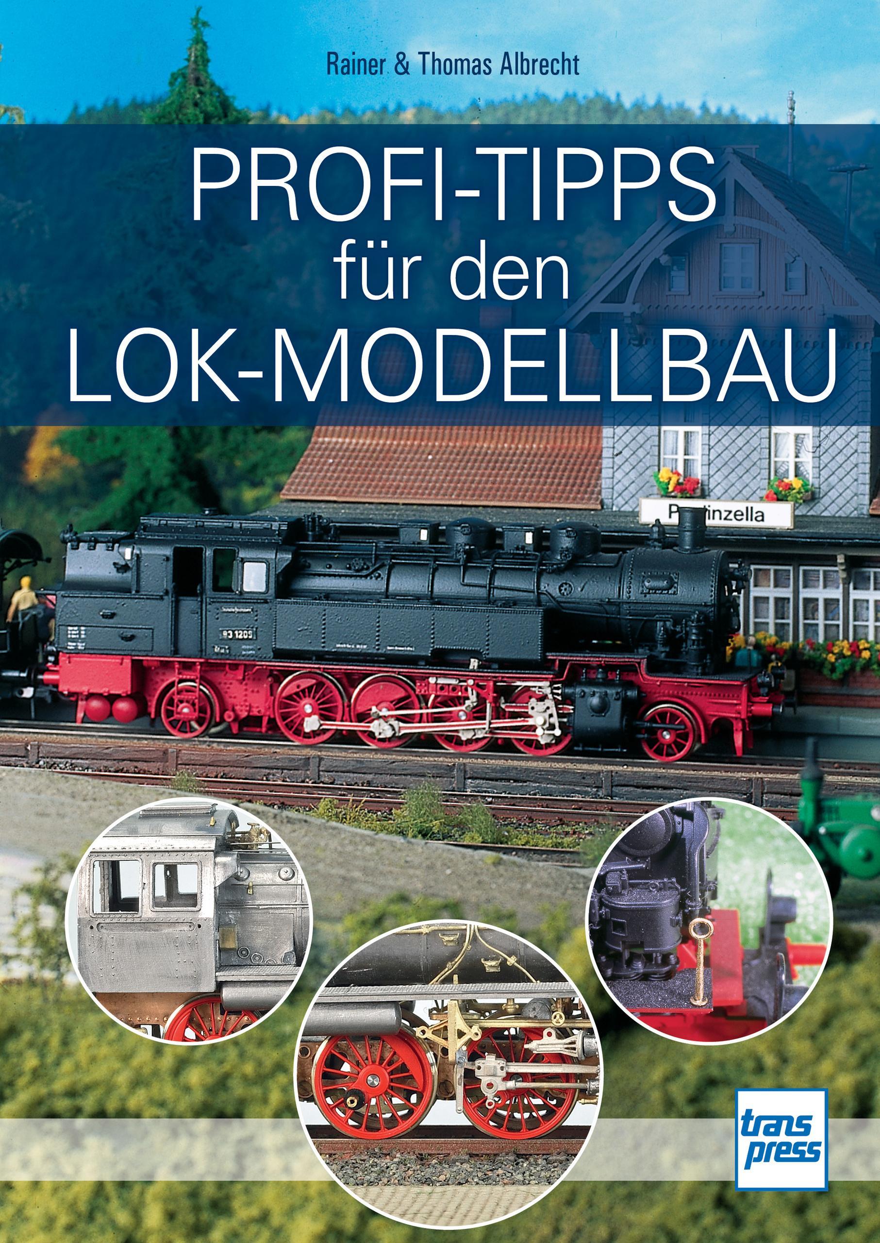 Fachbuch Profi-Tipps für den Lok-Modellbau toller Ratgeber mit vielen Bildern
