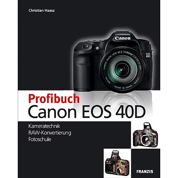 Profibuch Canon EOS 40D / Profibuch, Christian Haasz